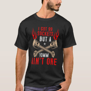 99 Steckdosen 10mm KFZ-Mechaniker T-Shirt
