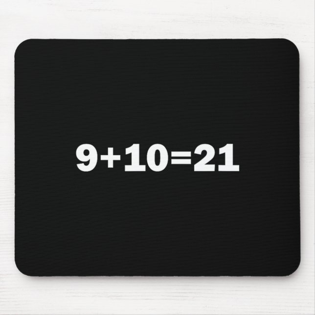 9+10 21 Shirt - What's 9 Plus 10 Math Funny Vine Q Mousepad (Vorne)