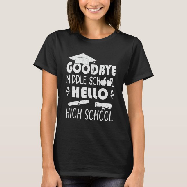 9. Abschluss Goodbye Middle School Hello H T-Shirt (Vorderseite)