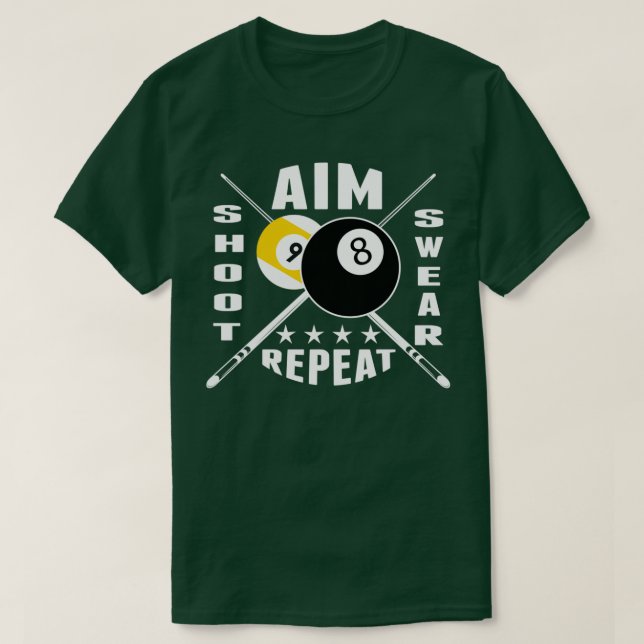 9 Ball 8 Ball Aim Shoot Swear Repeat Billiards T T-Shirt (Design vorne)