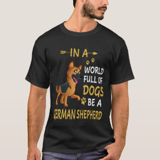 9 In einer Welt voller Hunde sei ein Deutscher Sch T-Shirt