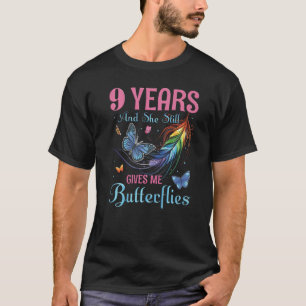 9 Jahre und sie gibt mir noch Schmetterlinge Lesbe T-Shirt