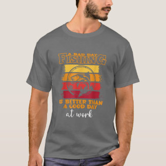 A bad fishing is better, Fisher Fisherman I Li T-Shirt