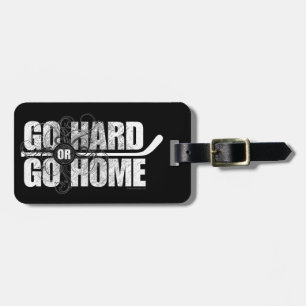 À Bagage Étiquette de bagages Go Hard ou Go Home (Hockey)