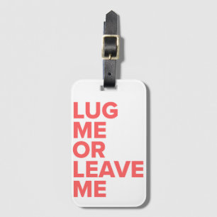 À Bagage Étiquette Lug Me ou Leave Me Coral Luggage