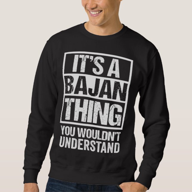 A Bajan Thing You Wouldn t Understand Barbados Bar Sweatshirt (Vorderseite)