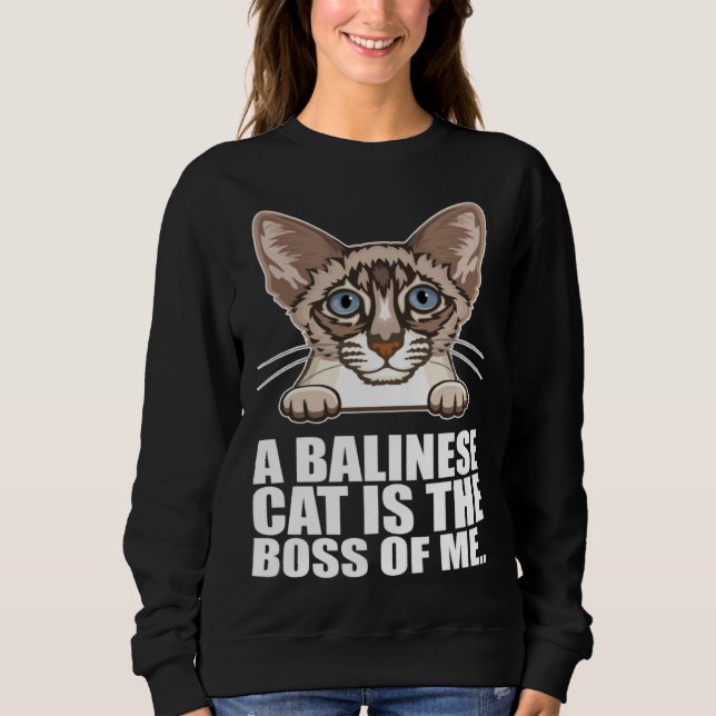 A balinese cat is the boss of me sweatshirt (Vorderseite)