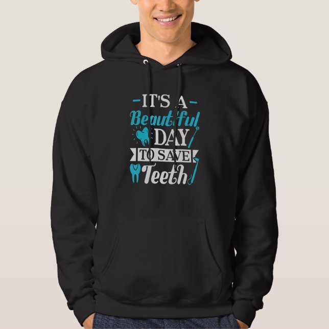 A Beautiful Day To Save Teeth Dental Braces Orthod Hoodie (Vorderseite)