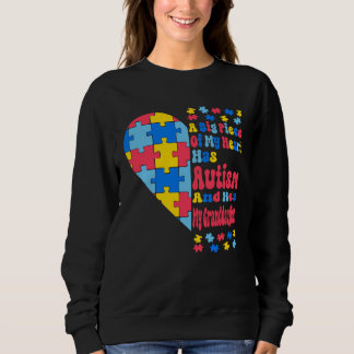 A Big Piece Of My Heart Has Autism And He s My Gra Sweatshirt