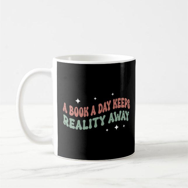 A Book A Day Keeps Reality Away Kaffeetasse (Links)