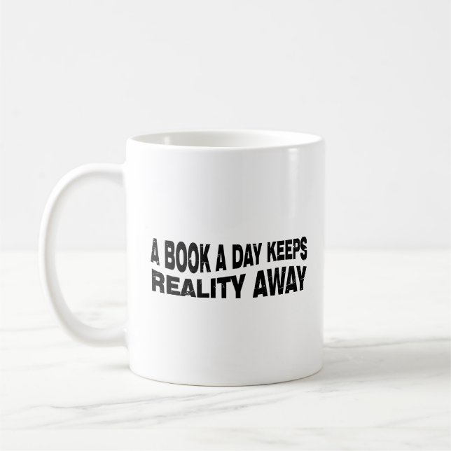 A Book A Day Keeps Reality Away Kaffeetasse (Links)