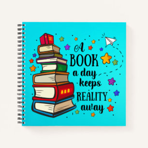 A Book A Day Keeps Reality Away Notizbuch