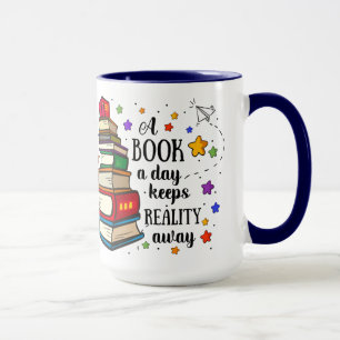 A Book A Day Keeps Reality Away Tasse
