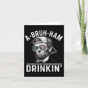 A-bruh-ham A-bro-ham Drinkin Funny 4. Juli Abe Karte
