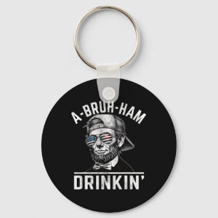 A-bruh-ham A-bro-ham Drinkin Funny 4. Juli Abe Schlüsselanhänger