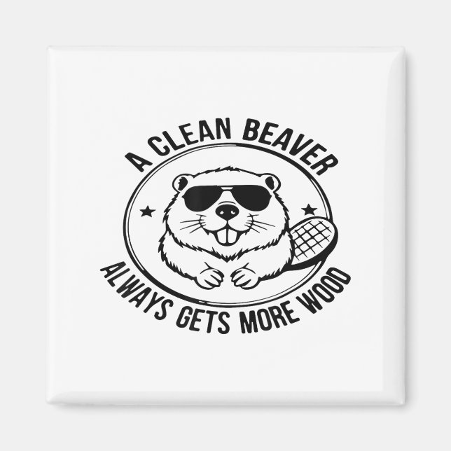 A Clean Beaver Always Gets More Wood Adults Joke M Magnet (Vorne)