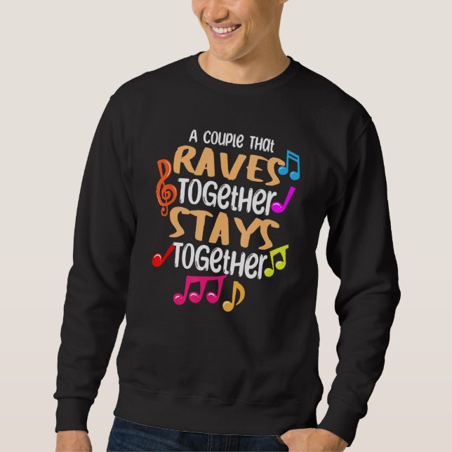 A Couple That Raves Together Stays Together Edm    Sweatshirt (Vorderseite)