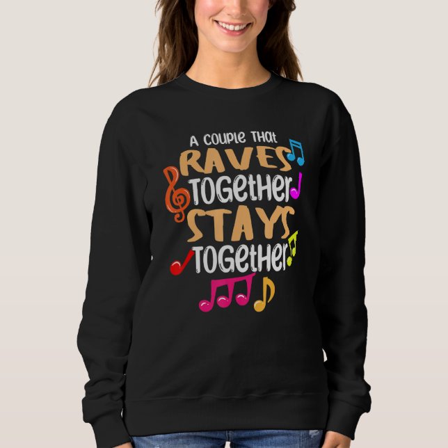A Couple That Raves Together Stays Together Edm    Sweatshirt (Vorderseite)