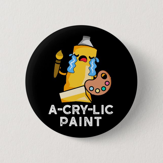 A-cry Paint Funny Artist Pun Dark BG Button (Vorderseite)