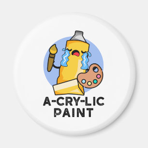 A-Cry Paint Funny Artist Pun Magnet