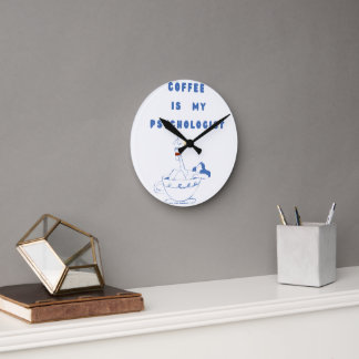 A Cup of Coffee, A Moment of Therapy Runde Wanduhr
