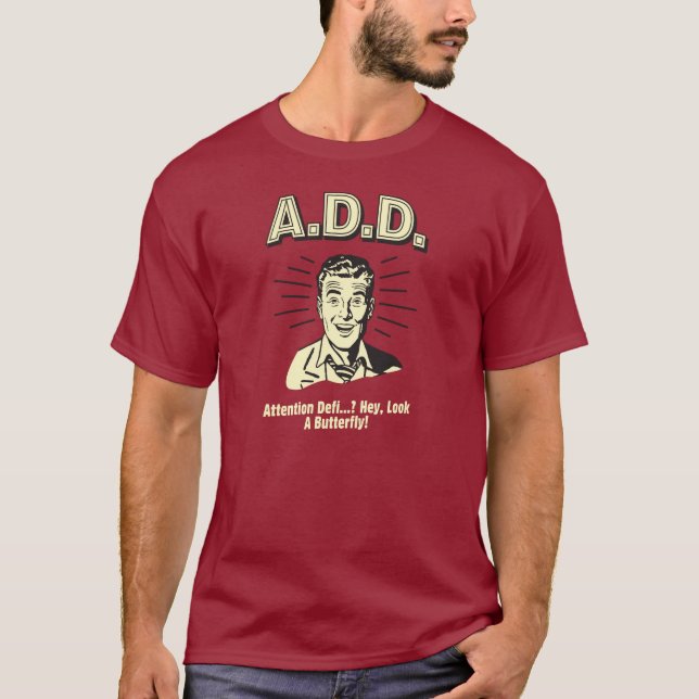 A.D.D.: Aufmerksamkeit Defi... Hä? T-Shirt (Vorderseite)
