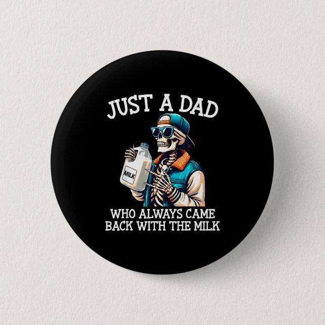 A dad who came back with the milk father's day  button (Vorderseite)