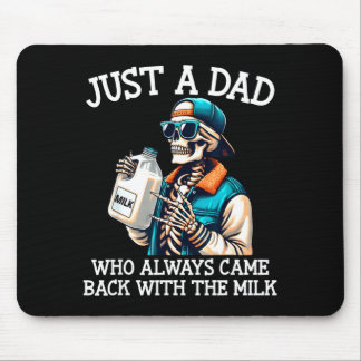 A dad who came back with the milk father's day  mousepad