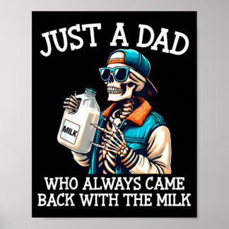 A dad who came back with the milk father's day  poster