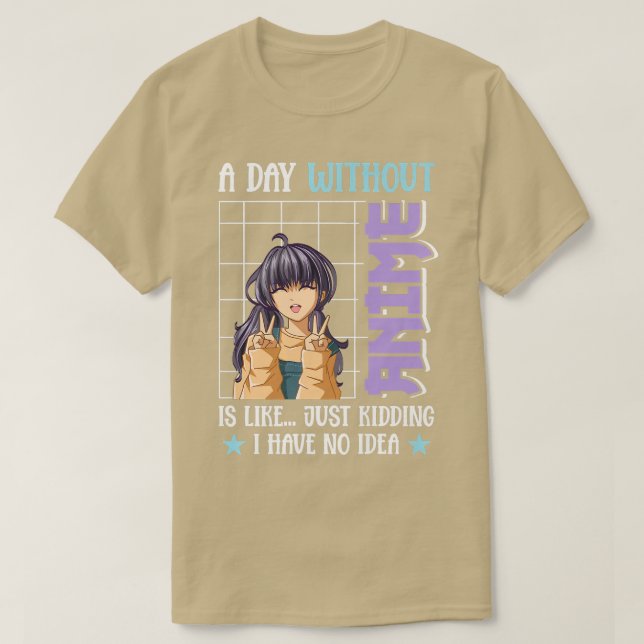 A day without Anime is like  T-Shirt (Design vorne)