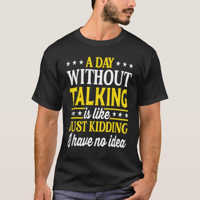 A Day Without Talking  Talking 1 T-Shirt (Vorderseite)