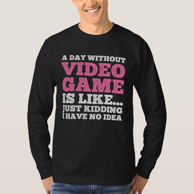 A Day Without Video Games  Gamer  Kids Gaming T-Shirt (Vorderseite)