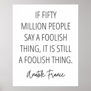 A Foolish Thing is a Foolish Thing No Matter What Poster