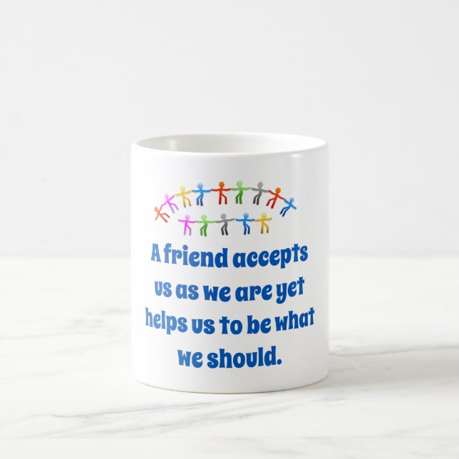 A Friend akzeptiert uns so, wie wir sind - Freunds Kaffeetasse (Mittel)