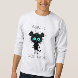 A funny anxiety T-Shirt Sweatshirt
