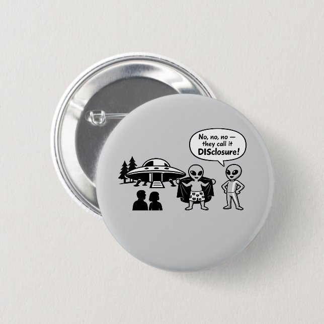 A funny take on The Disclosure movement Button (Vorne & Hinten)