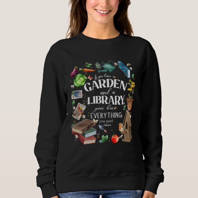 A Garden And A Library Gardening & Reading  Men Wo Sweatshirt (Vorderseite)