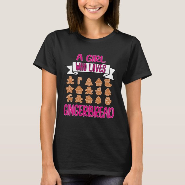 A Girl Who Loves Gingerbread Cake Cooking Kitchen  T-Shirt (Vorderseite)
