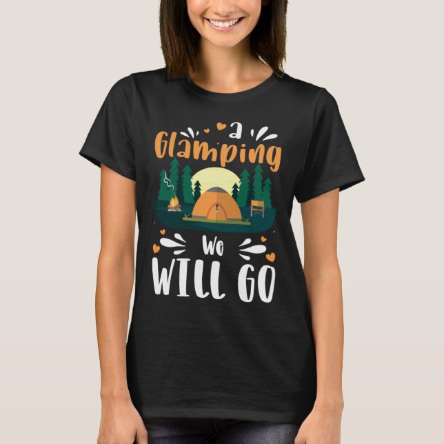A Glamping We Will Go T-Shirt (Vorderseite)