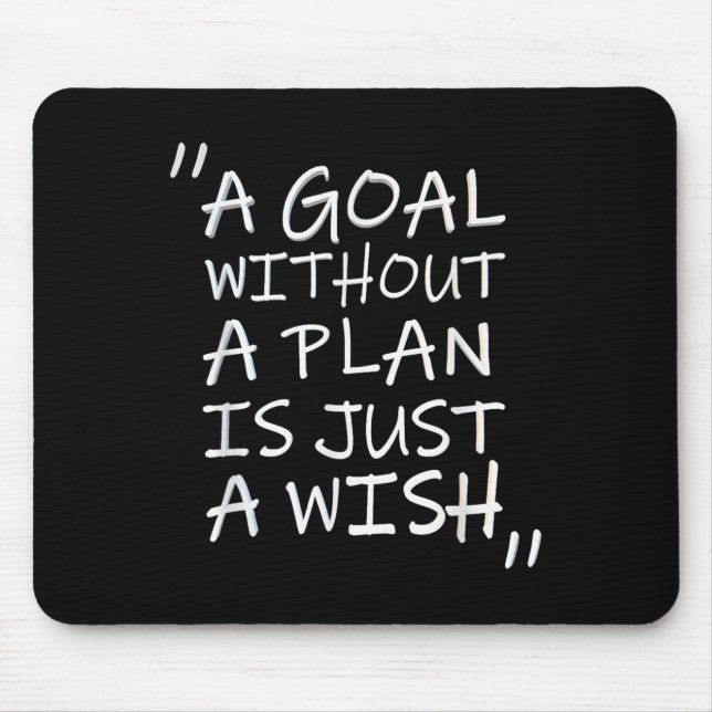 A Goal Without A Plan Is Just A Wi-shirt  Mousepad (Vorne)