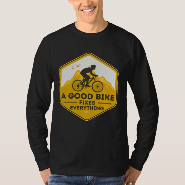 A GOOD BIKE FIXES EVERYTHING  Fun Cyclist Bicycle  T-Shirt (Vorderseite)