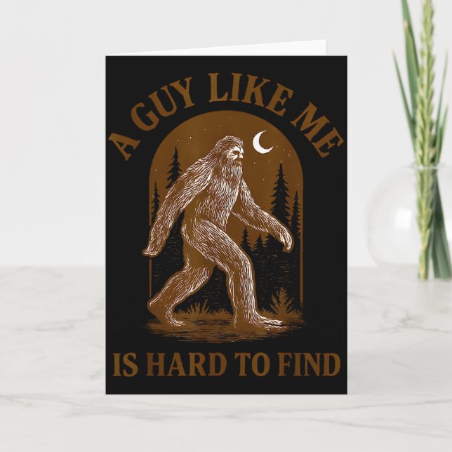 A Guy Like Me Is Hard To Find Funny Bigfoot Sasqua Karte (Vorderseite)