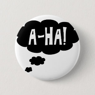 A-ha, der Eureka-Moment Button