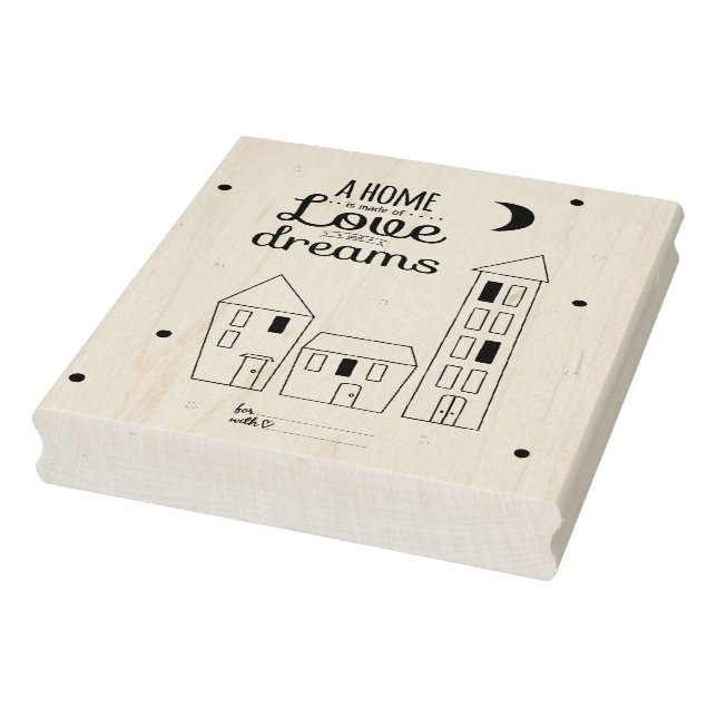 A Home Is Made Of Love and Dreams Gummistempel (Stempel)