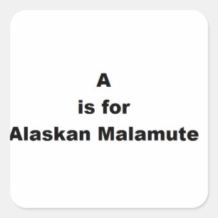 a ist für alaskan malamute quadratischer aufkleber