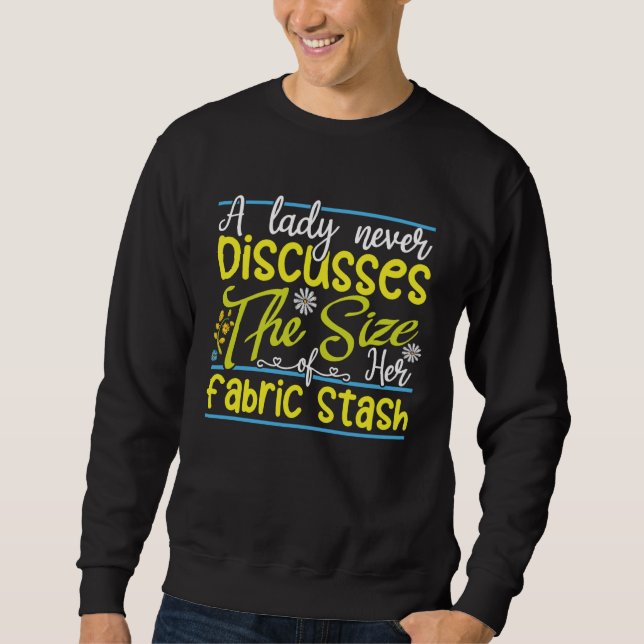 a lady never discusses the size of her fabric stas sweatshirt (Vorderseite)