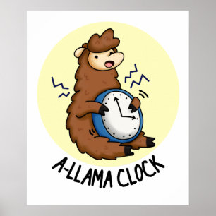 A-Lama Clock Funny Llama Pun Poster