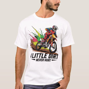 A Little Dirt Never Hurt - Motocross Freiheit T-Shirt