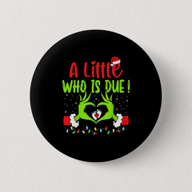 A Little Who Is Due Funny Christmas Pregnancy Anno Button (Vorderseite)