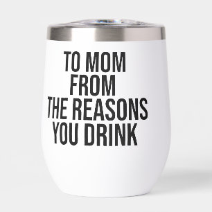 À maman des raisons que vous buvez